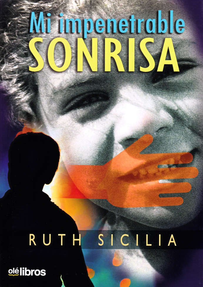 Portada del libro Mi impenetrable sonrisa, escrito por Ruth Sicilia Torres